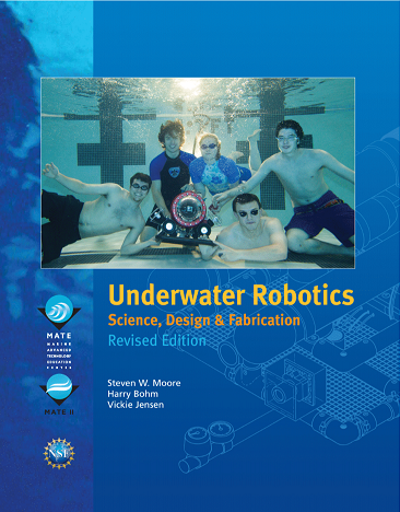 Underwater Robotics: Science, Design, and Fabrication (Revised Edition)